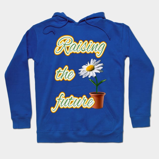 Raising the future Hoodie by SafSafStore